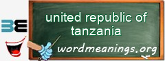 WordMeaning blackboard for united republic of tanzania